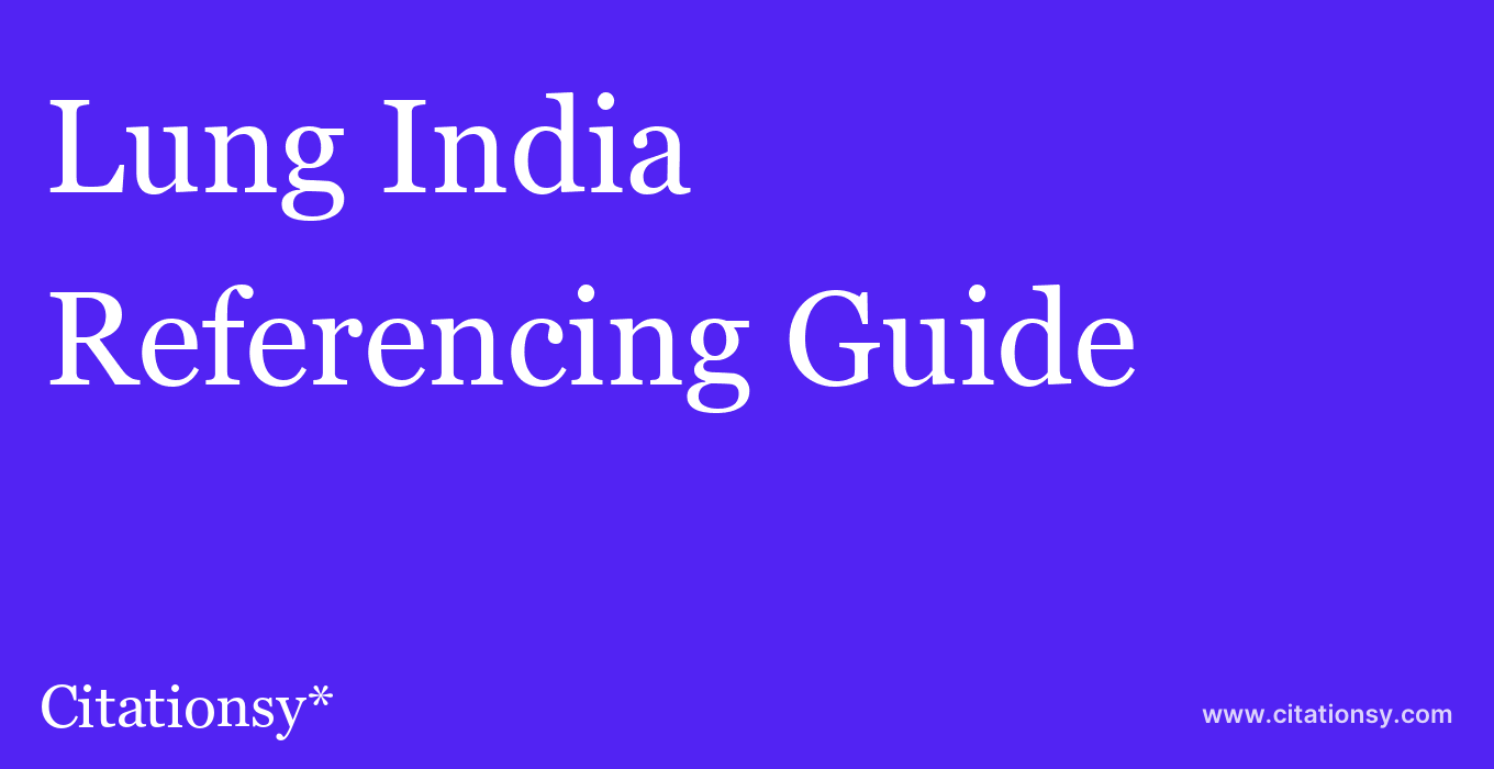 cite Lung India  — Referencing Guide